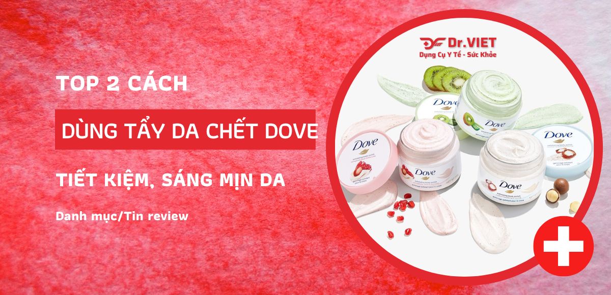 Cách dùng tẩy da chết Dove