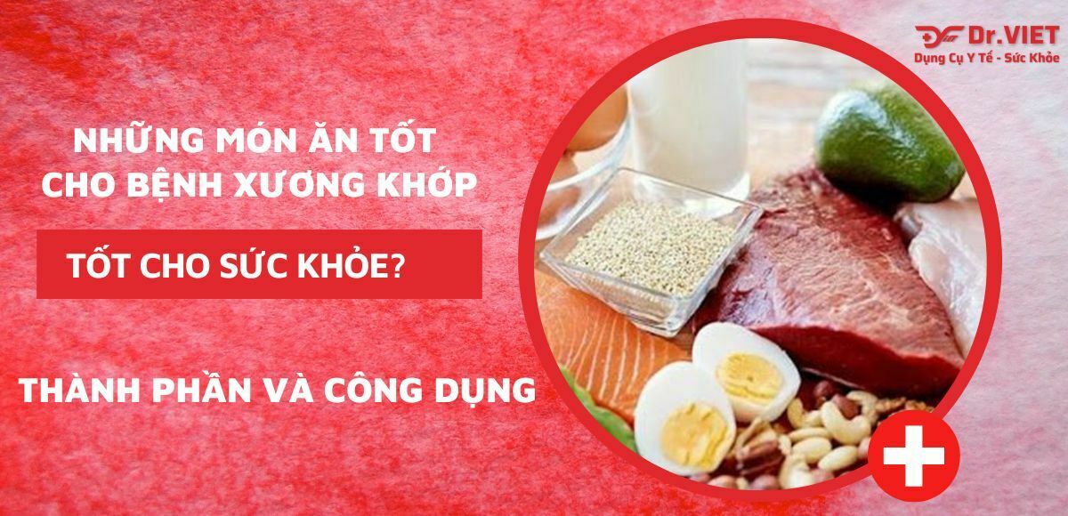 Những món ăn tốt cho xương khớp