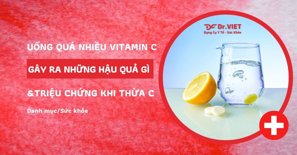 Uống nhiều vitamin C có tốt không