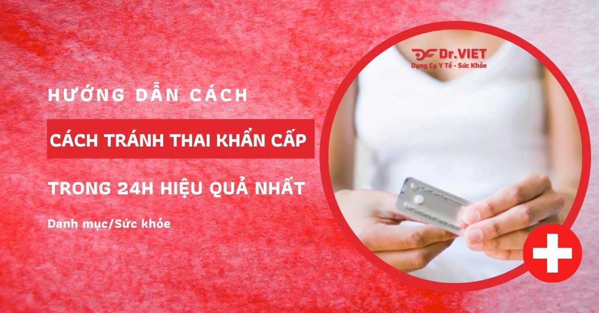 Cách tránh thai sau khi quan hệ 24h phần 2