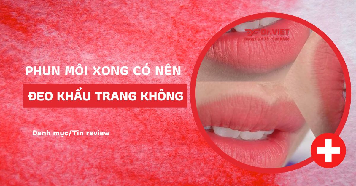 Phun môi xong có nên đeo khẩu trang không