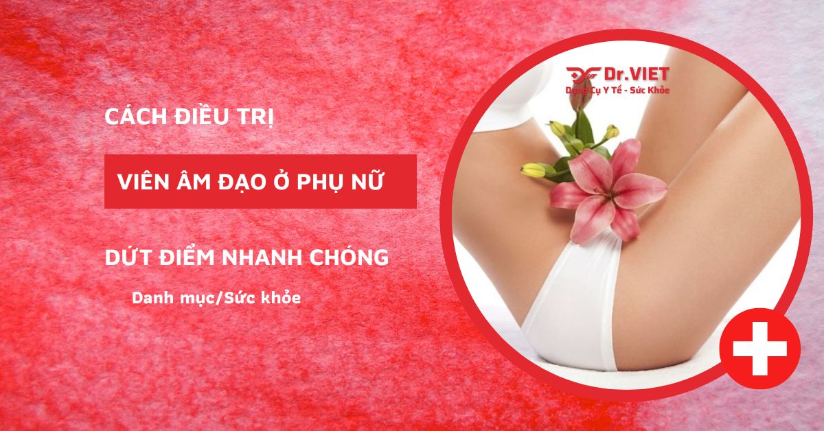 Cách điều trị viêm âm đạo ở phụ nữ