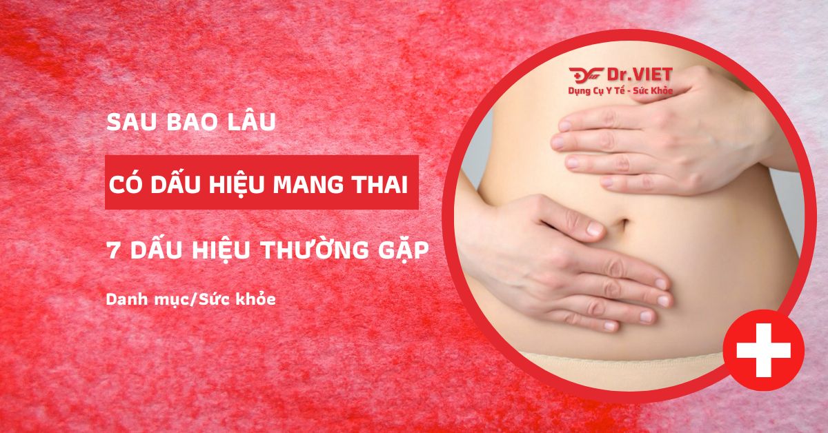 sau bao lâu thì có dấu hiệu mang thai