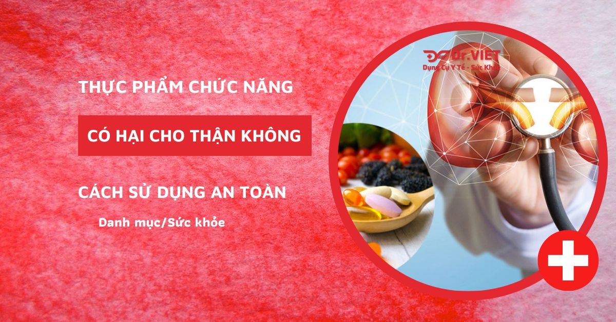 tiêu đề uống thực phẩm chức năng có hại thận không